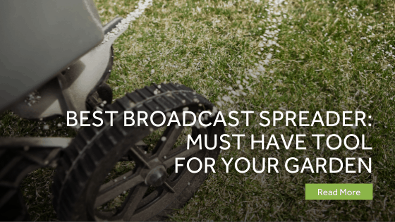 Recommended Gear 5 Best Broadcast Spreader Must Have Tool For Your Garden